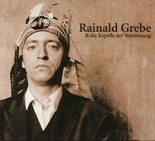 Rainald Grebe: Rainald Grebe und die Kapelle der Versöhnung