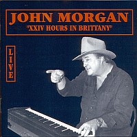 John Morgan: XXIV Hours In Britanny